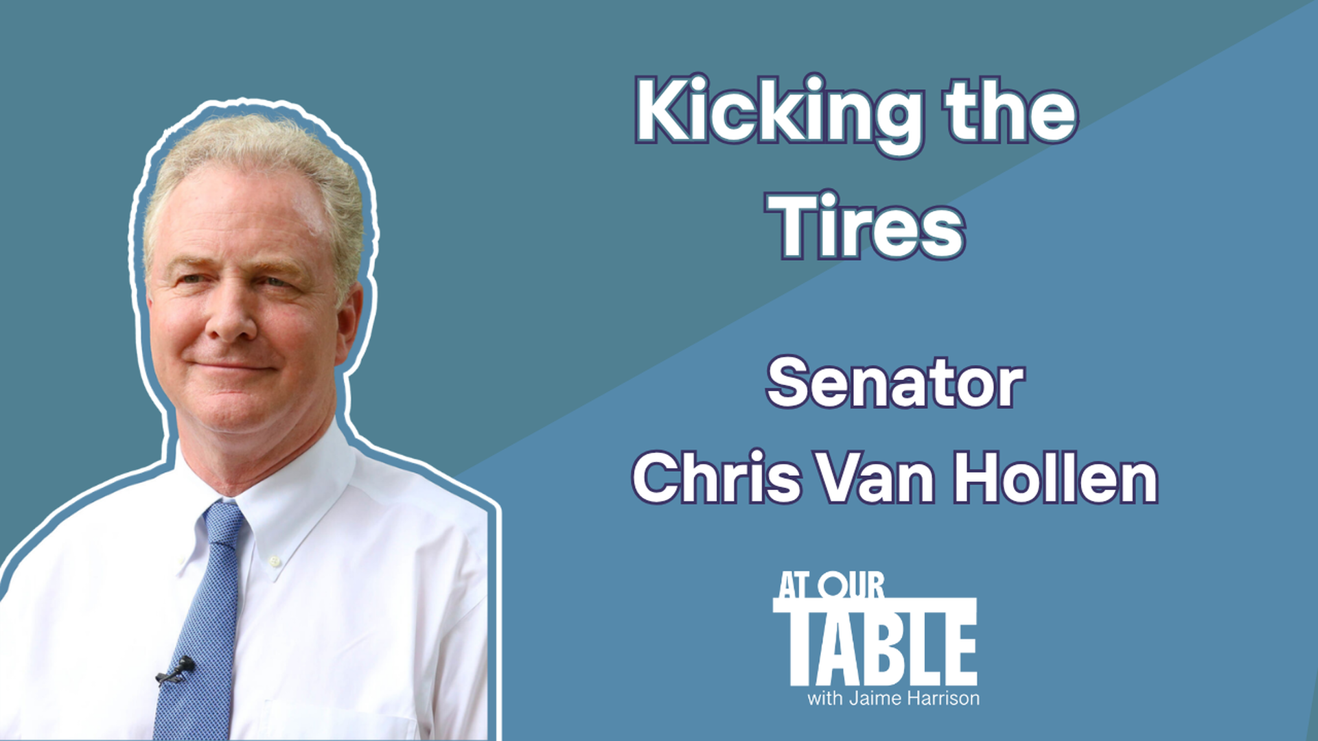 Chris Van Hollen on Kicking the Tires for 2028 and Winning Back the Senate | At Our Table