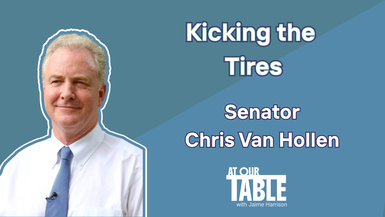 Chris Van Hollen on Kicking the Tires for 2028 and Winning Back the Senate | At Our Table