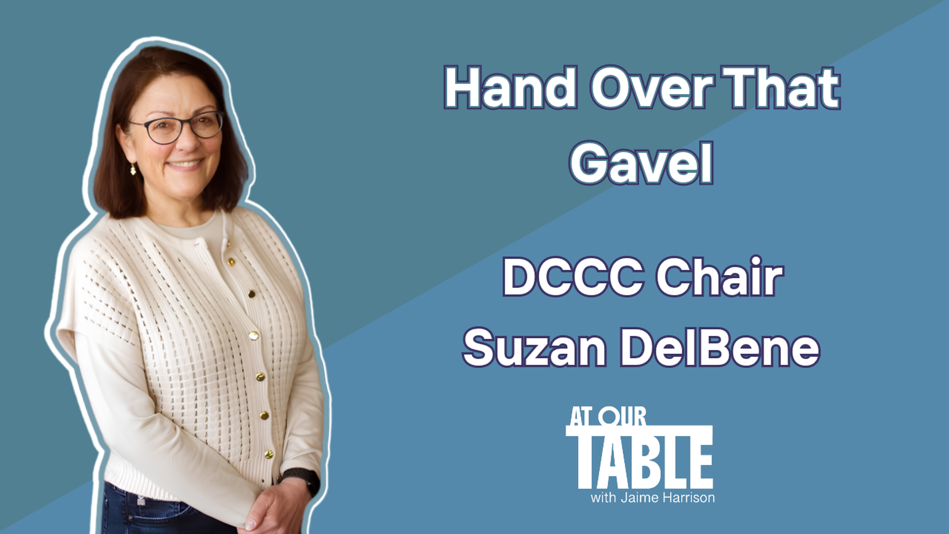 DCCC Chair Suzan DelBene: Three Seats From Taking Back the House | At Our Table