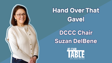 DCCC Chair Suzan DelBene: Three Seats From Taking Back the House | At Our Table